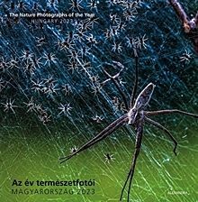 Az év természetfotói - Magyarország 2023 - The Nature Photographs of the Year - Hungary 2023 (kétnyelvű)