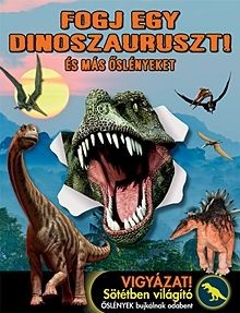 Fogj egy dinoszauruszt! - És más őslényeket