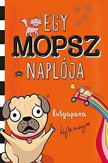 Kutyapara - Egy mopsz naplója 5.
