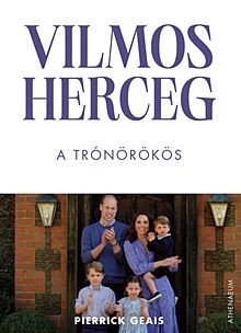 Vilmos herceg - A trónörökös