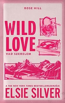Wild Love - Vad szerelem - Rose Hill 1.