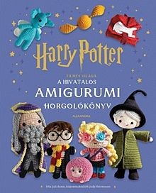 Harry Potter filmes világa - A hivatalos amigurumi horgolókönyv