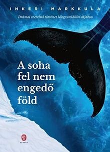 A soha fel nem engedő föld